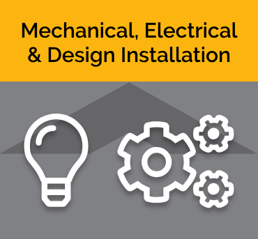 Mechanical, Electrical & Design Installation